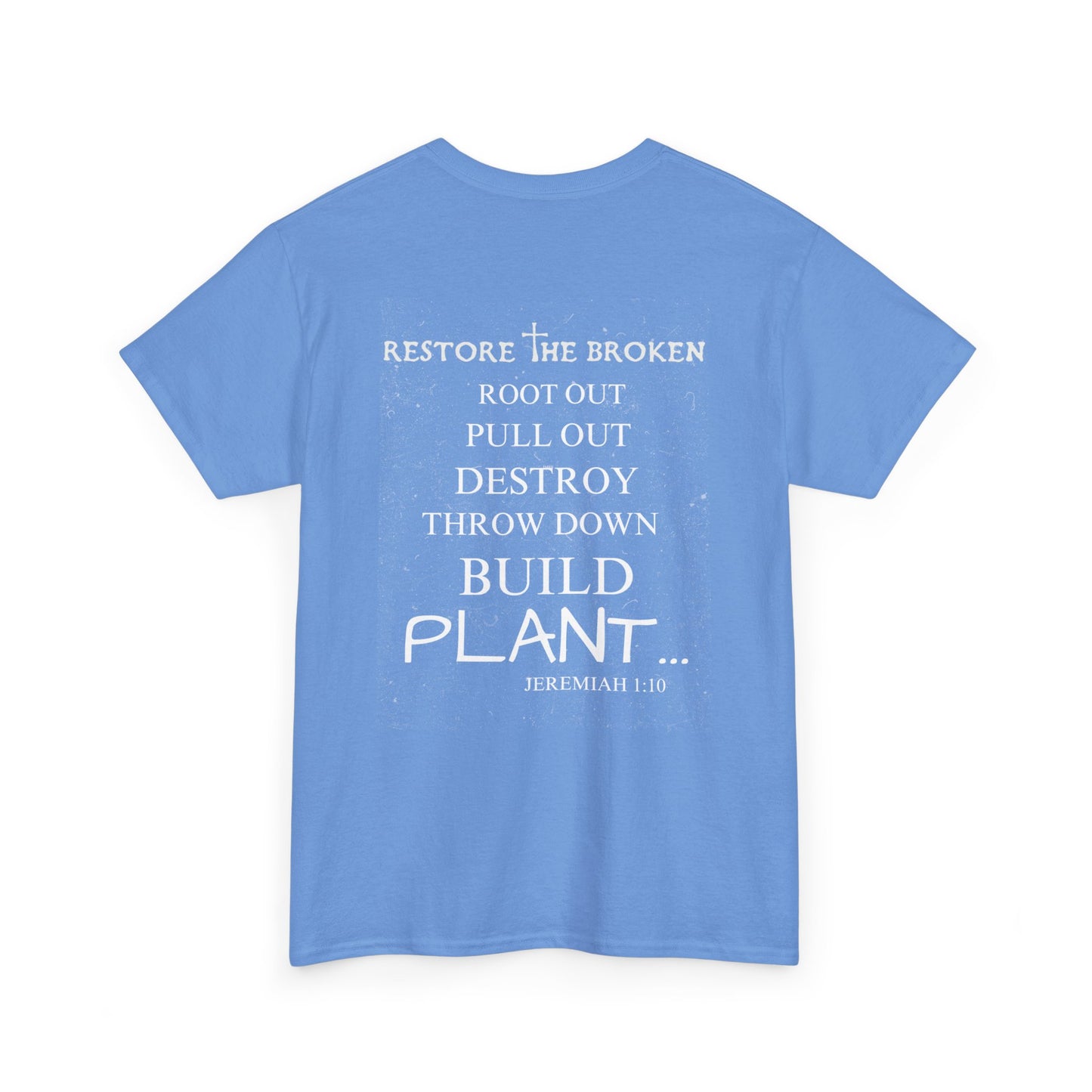 Jeremiah 1:10 Christian T-Shirt--Restore the Broken