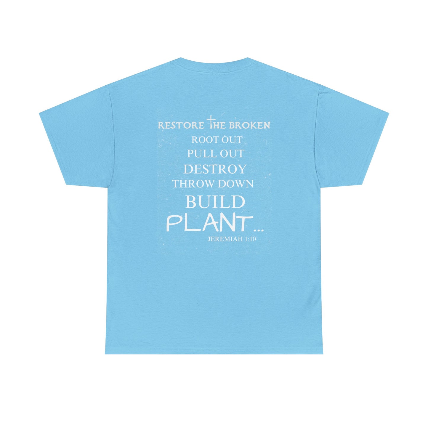 Jeremiah 1:10 Christian T-Shirt--Restore the Broken