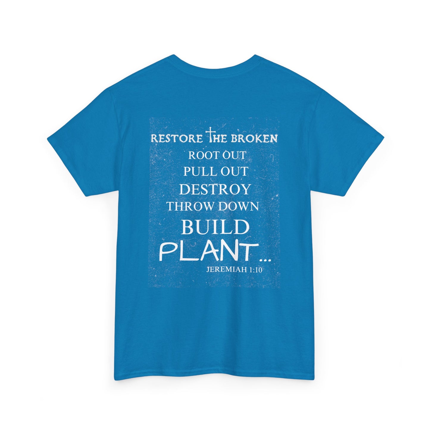Jeremiah 1:10 Christian T-Shirt--Restore the Broken